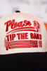 Cap with red embroidered text 'Please Tip The Band Thank You' on a white background